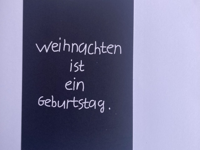 Handschriftlicher Text: Weihnachten ist ein Geburtstag