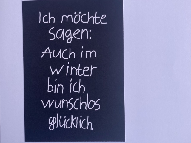 Handschriftlicher Text: Ich möchte sagen: Auch im Winter bin ich wunschlos glücklich