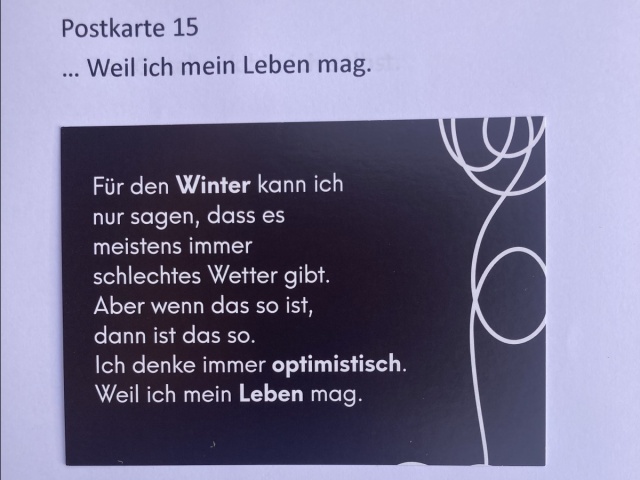 Schriftzug: Für den Winter kann ich nur sagen, dass es meistens immer schlechtes Wetter gibt. Aber wenn das so ist, dann ist das so. Ich denke immer optimistisch. Weil ich mein Leben mag.